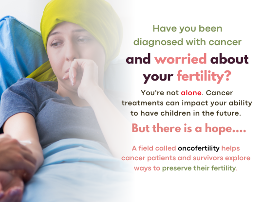 Oncofertility: Preserving Fertility for Cancer Patients