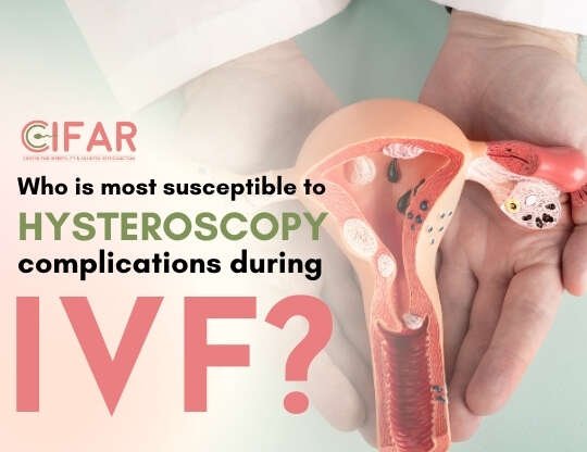 Who is most susceptible to hysteroscopy complications during IVF?